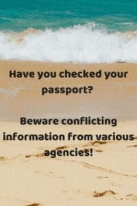 Have you checked your passport? Beware conflicting information from various agencies!