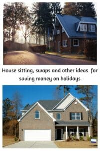House at top of picture, house at bottom "House sitting, swaps and other ideas for saving money on holidays