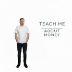 Kez Duxbury white man in 30s standing in white t shirt hands in jeans pocket. White background words Teach Me About Money